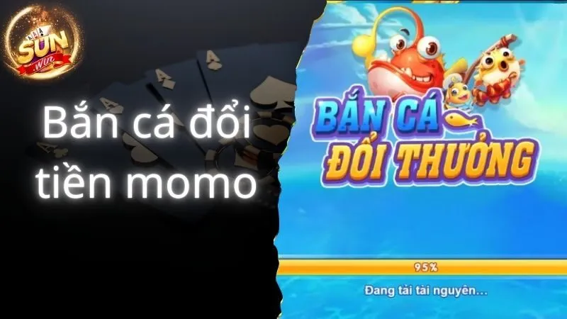 Bắn Cá Đổi Tiền Momo Sunwin - Sảnh chơi Đại Dương Hấp Dẫn 