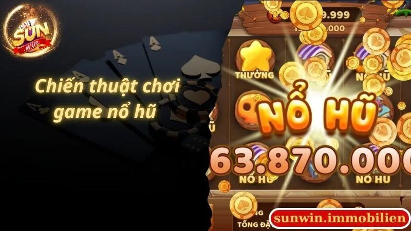 Chiến thuật chơi game nổ hũ