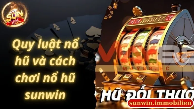 Quy luật nổ hũ và cách chơi nổ hũ sunwin