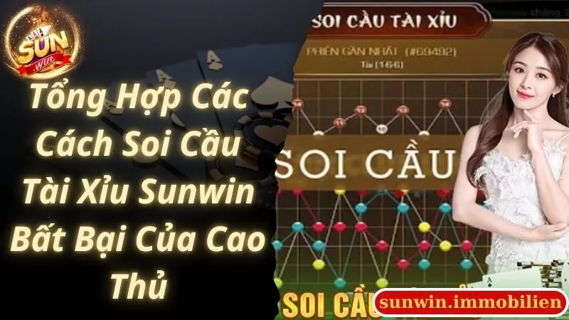 Tổng Hợp Các Cách Soi Cầu Tài Xỉu Sunwin Bất Bại Của Cao Thủ