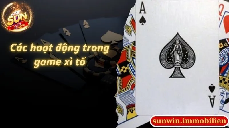 Các hoạt động trong game xì tố